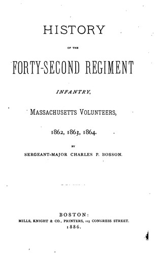 History of the Forty-second regiment infantry, Massachusetts volunteers, 1862, 1863, 1864