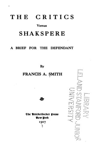 The Critics Versus Shakspere A Brief for the Defendant