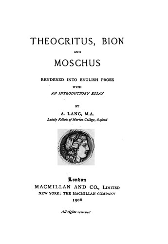 Theocritus, Bion and Moschus, Rendered into English Prose