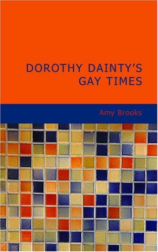 Dorothy Dainty's Gay Times