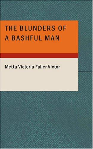 The Blunders of a Bashful Man