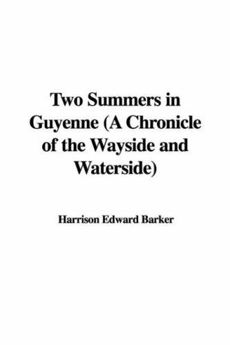 Two Summers in Guyenne: A Chronicle of the Wayside and Waterside
