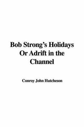 Bob Strong's Holidays Adrift in the Channel