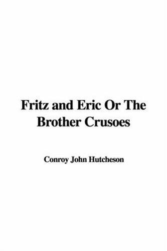 Fritz and Eric The Brother Crusoes