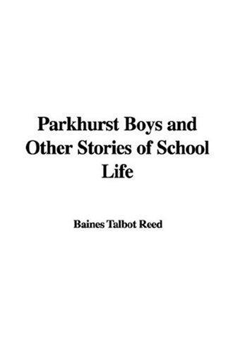 Parkhurst Boys, and Other Stories of School Life