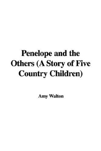 Penelope and the Others: Story of Five Country Children