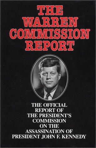 Report of the President's Commission on the Assassination of President Kennedy (The Warren Report)