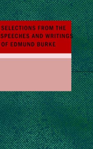Selections from the Speeches and Writings of Edmund Burke
