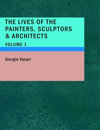 The Lives of the Painters, Sculptors & Architects, Volume 1 (of 8)