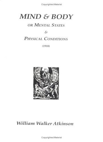 Mind and Body; or, Mental States and Physical Conditions