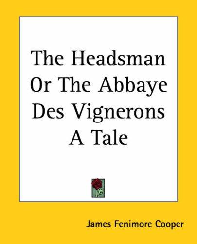 The Headsman; Or, The Abbaye des Vignerons