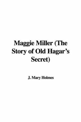 Maggie Miller: The Story of Old Hagar's Secret