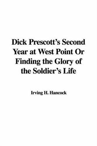 Dick Prescott's Second Year at West Point
 Or, Finding the Glory of the Soldier's Life