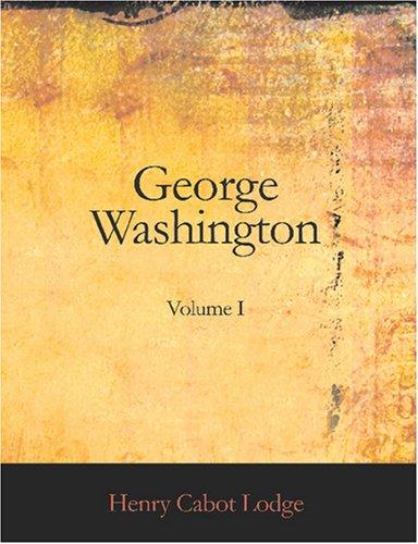 George Washington, Volume I