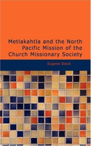 Metlakahtla and the North Pacific Mission of the Church Missionary Society