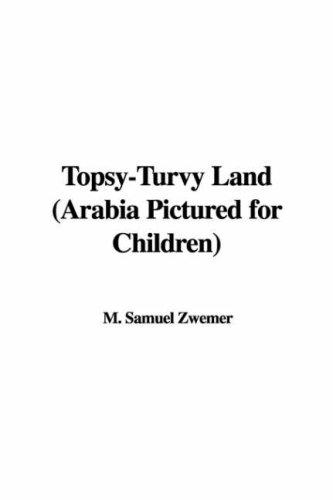 Topsy-Turvy Land Arabia Pictured for Children
