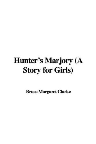 Hunter's Marjory A Story for Girls