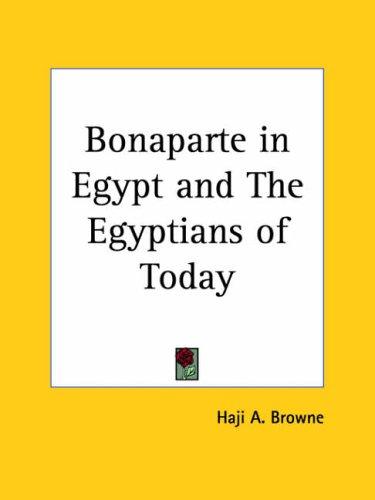 Bonaparte in Egypt and the Egyptians of To-day