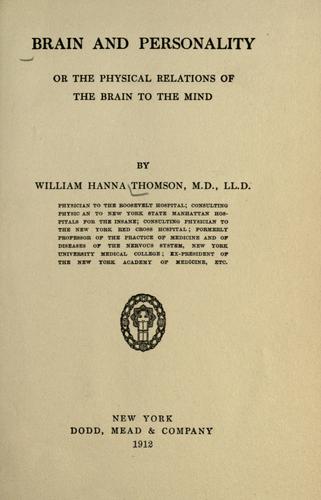 Brain and Personality, or the Physical Relations of the Brain to the Mind