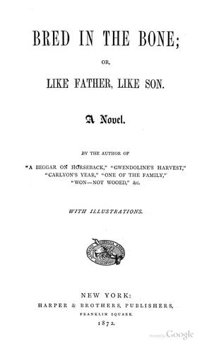 Bred in the Bone; Or, Like Father, Like Son: A Novel