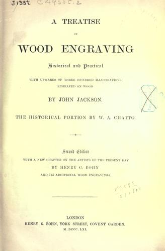A Treatise on Wood Engraving, Historical and Practical
