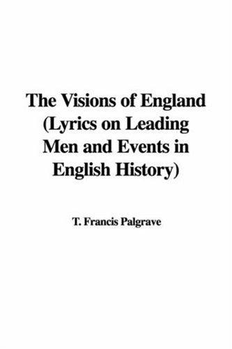 The Visions of England Lyrics on leading men and events in English History