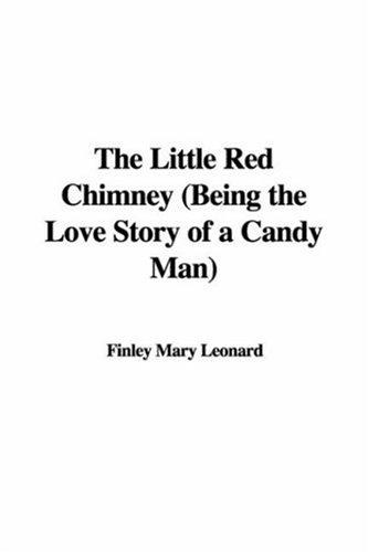 The Little Red Chimney: Being the Love Story of a Candy Man