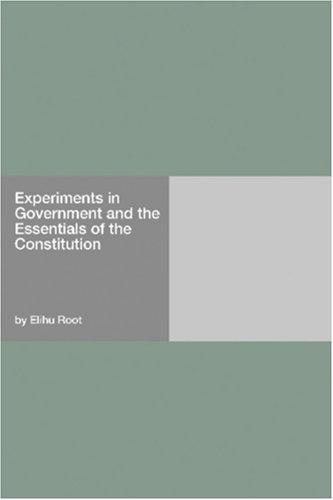 Experiments in Government and the Essentials of the Constitution