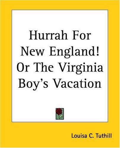 Hurrah for New England!
 Or, The Virginia Boy's Vacation