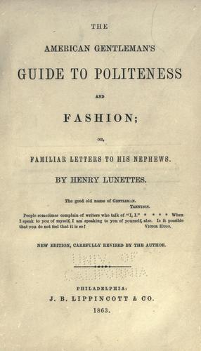 The American Gentleman's Guide to Politeness and Fashion or, Familiar Letters to his Nephews