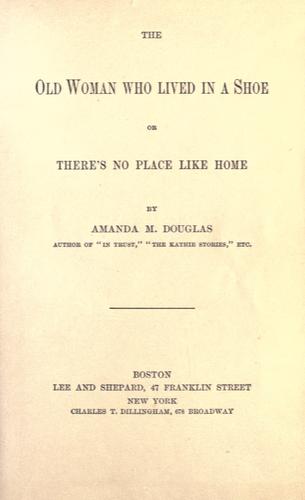 The Old Woman Who Lived in a Shoe; Or, There's No Place Like Home