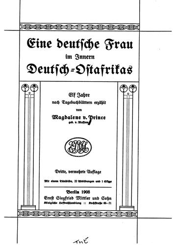 Eine deutsche Frau im Innern Deutsch-Ostafrikas Elf Jahre nach Tagebuchblättern erzählt