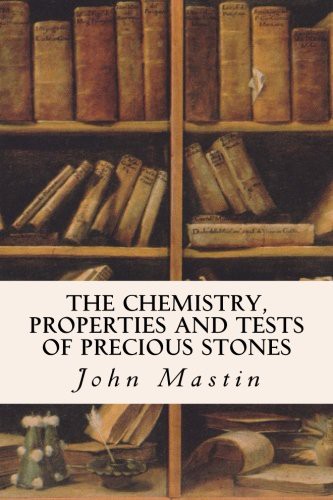 The Chemistry, Properties and Tests of Precious Stones