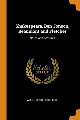 Shakespeare, Ben Jonson, Beaumont and Fletcher