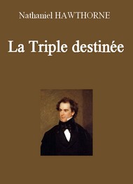 The Threefold Destiny (From "Twice Told Tales")