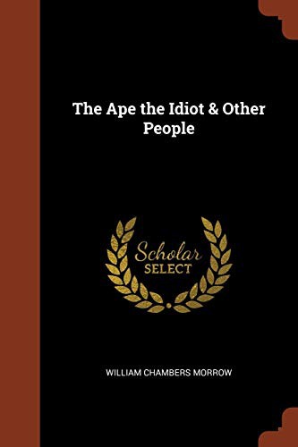 The Ape, the Idiot & Other People