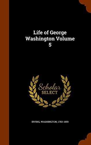 Life of Washington, Volume 5