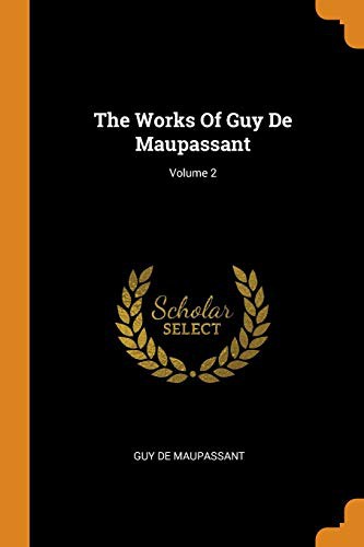 The Works of Guy de Maupassant, Volume 2