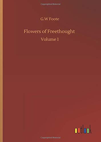 Flowers of Freethought (First Series)