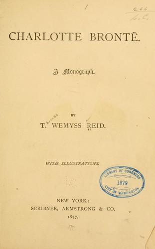 Charlotte Brontë: A Monograph