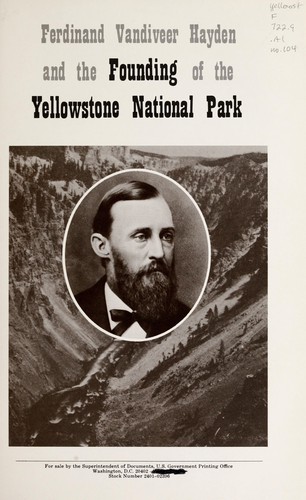 Ferdinand Vandiveer Hayden and the Founding of the Yellowstone National Park