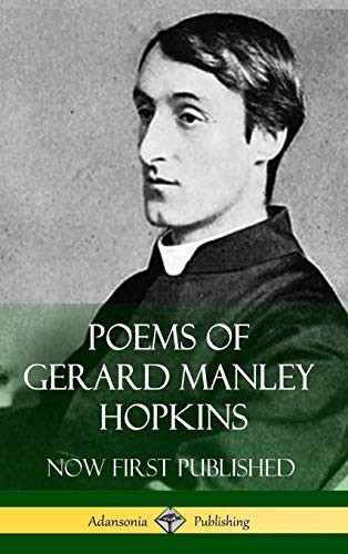Poems of Gerard Manley Hopkins Now First Published