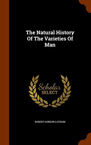 The Natural History of the Varieties of Man