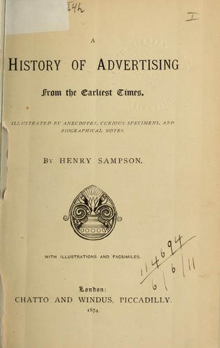 A History of Advertising From the Earliest Times.
