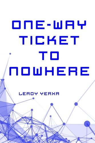 One-Way Ticket to Nowhere