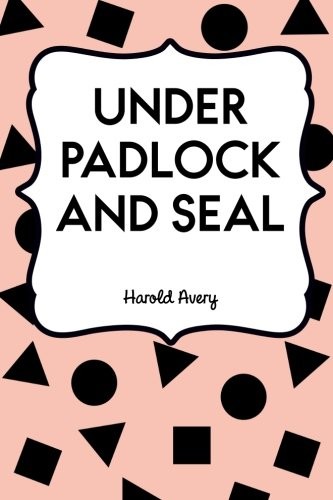 Under Padlock and Seal