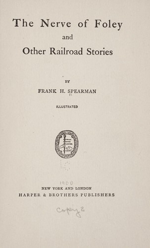 The Nerve of Foley, and Other Railroad Stories