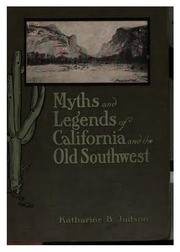 Myths And Legends Of California And The Old Southwest