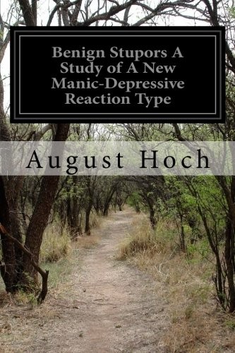 Benign Stupors: A Study of a New Manic-Depressive Reaction Type