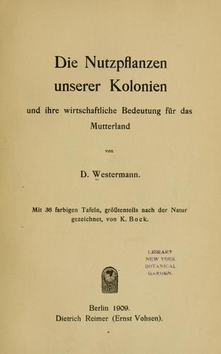 Die Nutzpflanzen unserer Kolonien und ihre wirtschaftliche Bedeutung für das Mutterland